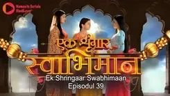 Coperta episodului Episodul 39 din emisiunea Ek Shringaar Swabhimaan