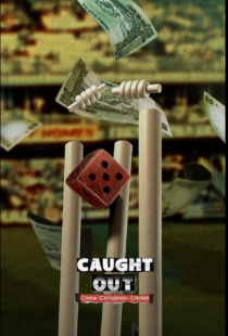 Coperta filmului Caught Out: Crime. Corruption. Cricket